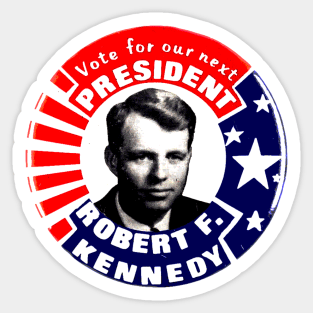 VOTE FOR OUR NEXT PRESIDENT ROBERT F. KENNEDY Sticker